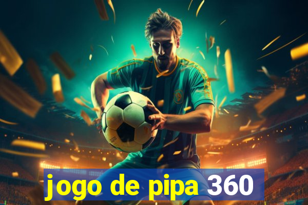 jogo de pipa 360